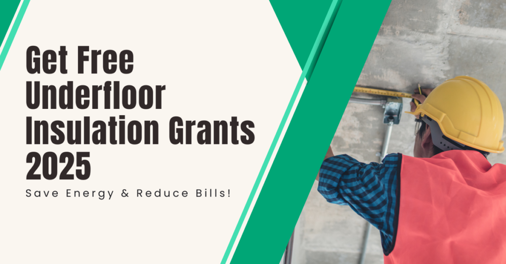 Get Free Underfloor Insulation Grants